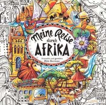 1055 Meine Reise durch Afrika: Ausmalen und geniessen by Rita Berman Preview Download Kayliebooks
