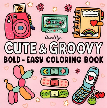 1150 Cute & Groovy Bold Easy Coloring Book Preview Download Kayliebooks