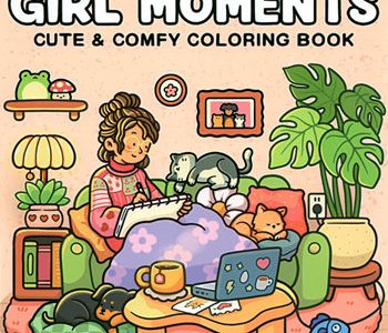 Girl Moments Coloring Book: Snuggle Up with 40 Cozy Coloring Pages Printable PDF