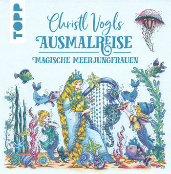 book cover of Ausmalreise Magische Meerjungfrauen – Printable Mermaid Coloring Book PDF christl vogls