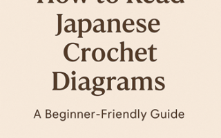 How to Read Japanese Crochet Diagrams: A Beginner-Friendly Crochet Symbol Guide